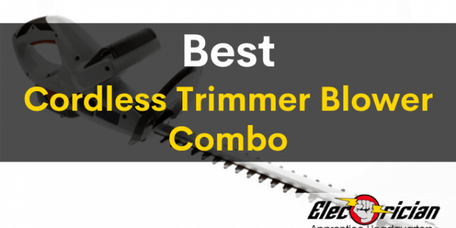 best cordless trimmer blower combo