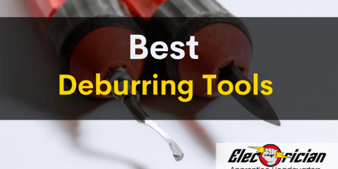 best deburring tools