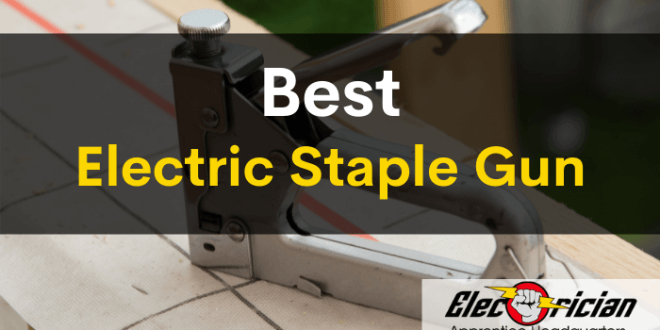 best electric staple gun
