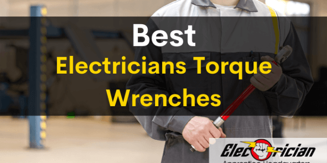 best electricians torque wrenches