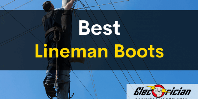 best lineman boots