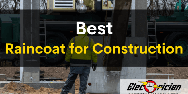 best raincoat for construction